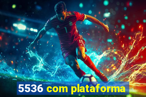 5536 com plataforma